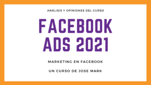 curso facebook ads jose mark opiniones